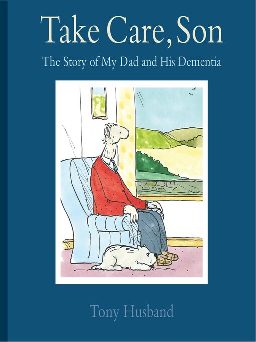 Title details for Take Care, Son by Tony Husband - Available